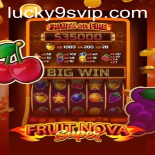 FruitNovaSuper: A Thrilling Game Experience on 9S.APP